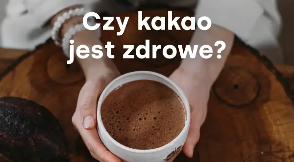 Kakao i wrzątek: czy tracisz cenne składniki? Prawda o parzeniu